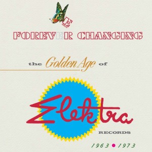 Forever Changes "The Golden Age Of Elektra"